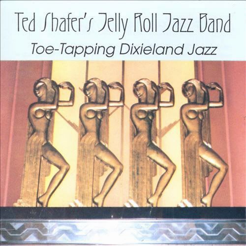 Ted Shafer's Jelly Roll Jazz Band - Toe-Tapping Dixieland Jazz Music CD
