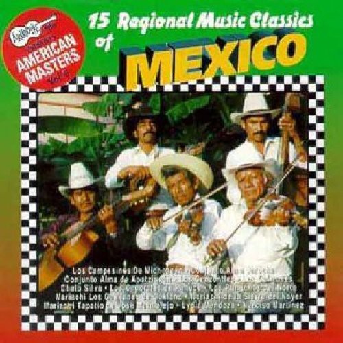 15 Regional Mexican Music Classics / Various - 15 Regional Mexican Music Classics / Various - Music CD
