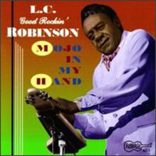 Robinson,lc Good Rockin - Mojo In My Hand - Music CD