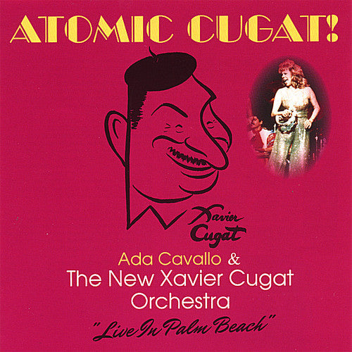 Cavallo,ada & The New Xavier Cugat Orchestra - Atomic Cugat! - Music CD