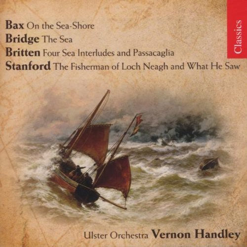 Bax / Bridge / Britten / Ulster Orch / Handley - Works Of The Sea - Music CD