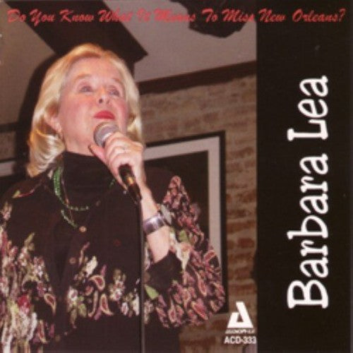 Barbara Lea - Do You Know What It Means To Miss New Orleans? Music CD