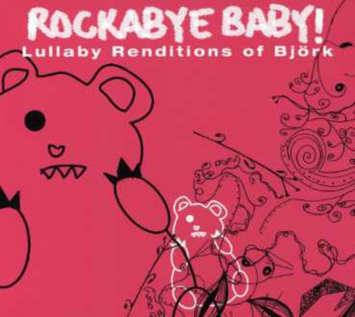 Rockabye Baby! - Lullaby Renditions Of Bjork - Music CD