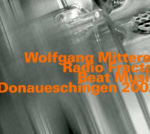 Mitterer,wolfgang - Radio Fractal: Beat Music - Music CD
