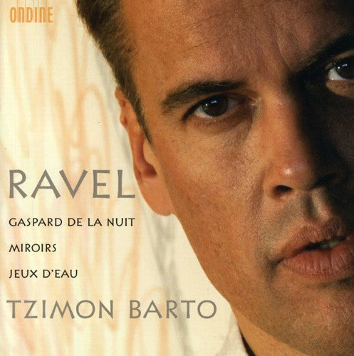 Ravel / Barto - Gaspard De La Nuit / Miroirs / Jeux D'eau - Music CD