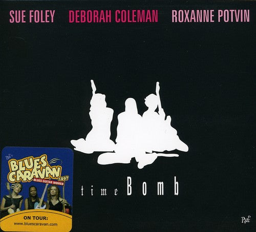 Foley,sue / Coleman,deborah / Potvin,roxanne - Time Bomb - Music CD