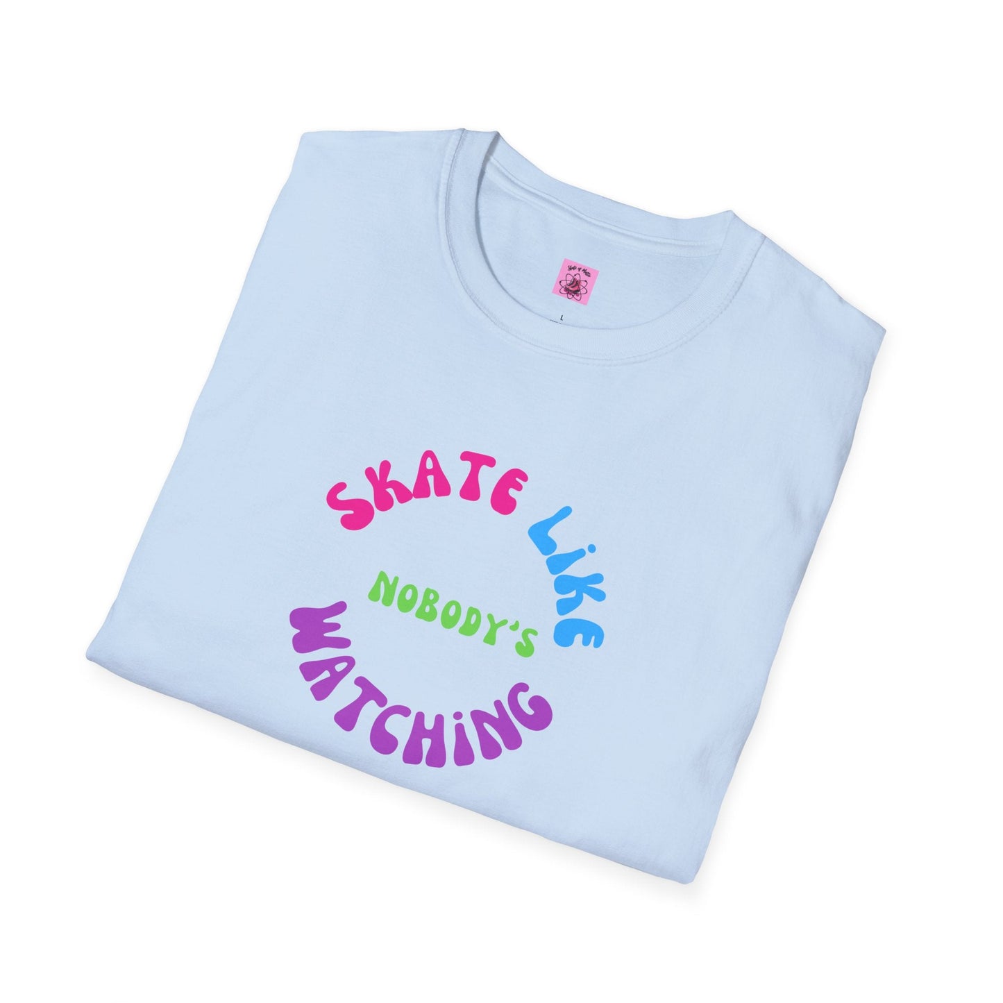 Colorful Skate Like Nobody's Watching Unisex Tee