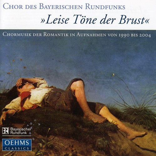 Leise Tone Der Brust-Romantic - Leise Tone Der Brust: Romantic Choral Music in Music CD