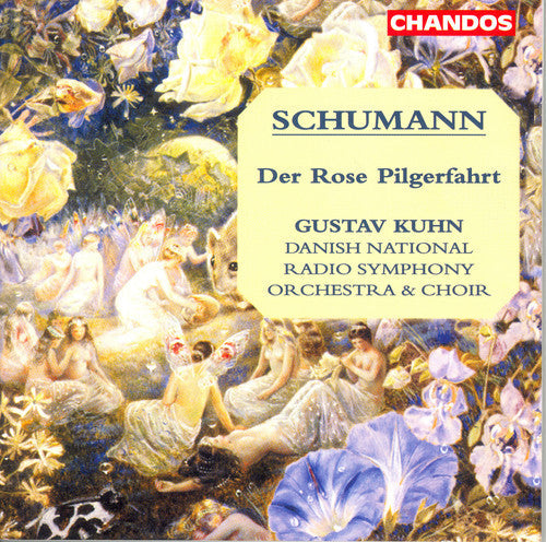 Schumann / Kuhn / Danish National Radio Symphony - Der Rose Von Pilgerfahrt - Music CD