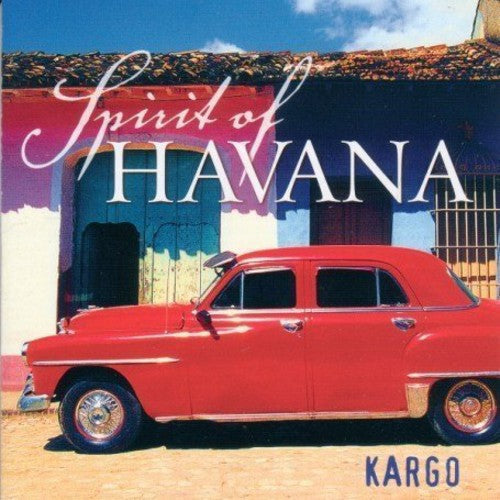 Kargo - Spirit Of Havana - Music CD