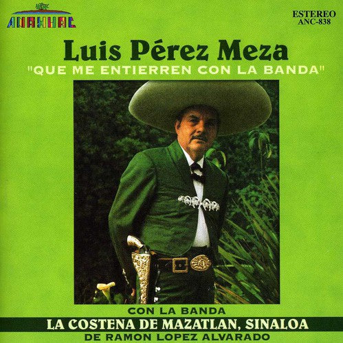 Perez Meza,luis / Banda Costena - Que Me Entierren Con La Banda - Music CD