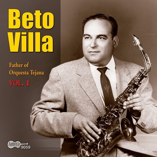 Beto Villa - Father Of Orquesta Tejana, Vol. 1 Music CD