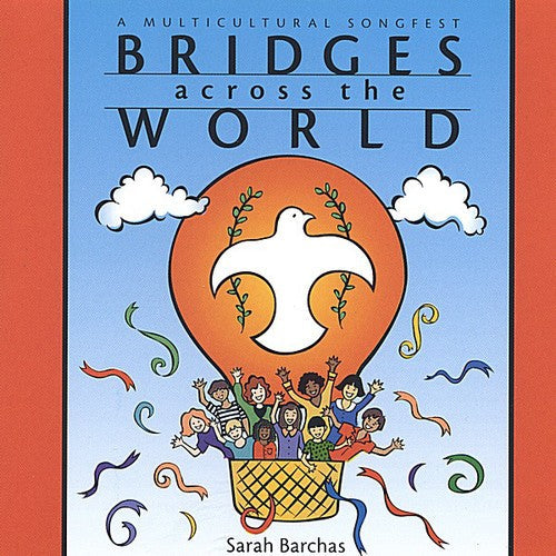 Barchas,sarah - Bridges Across World: Multicultural Songfest - Music CD