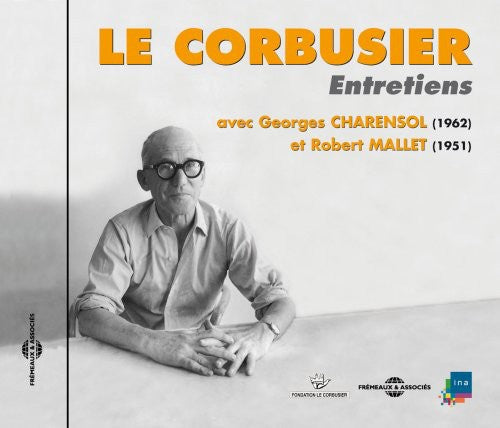 Corbusier - Entretiens Avec Georges Charensol (1962) Et Robert - Music CD