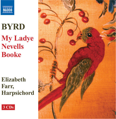 Byrd / Farr - My Lady Nevells Booke (complete) - Music CD