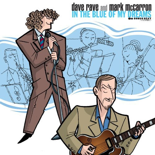 Rave,dave / Mccarron,mark - In The Blue Of My Dreams - Music CD