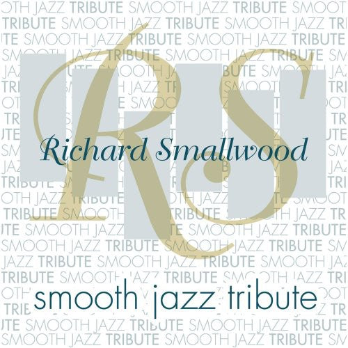 Smooth Jazz Tribute - Richard Smallwood Smooth Jazz Tribute - Music CD
