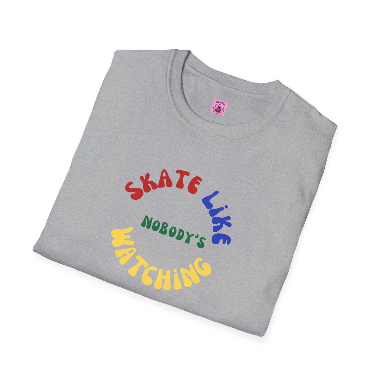 Primary Skate Like Nobody's Watching Unisex T-Shirt