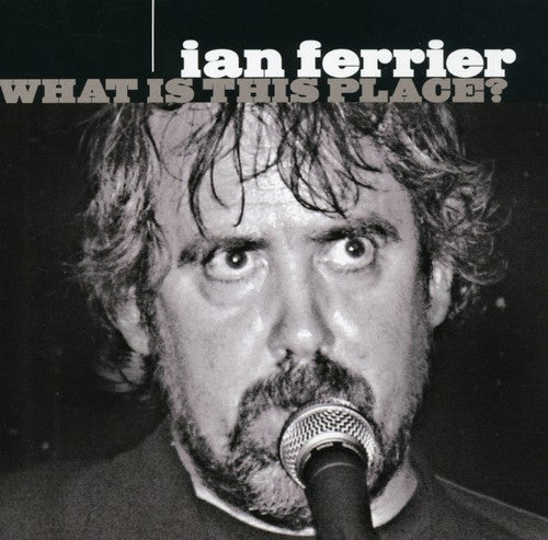 Ferrier,ian - What Is This Place - Music CD