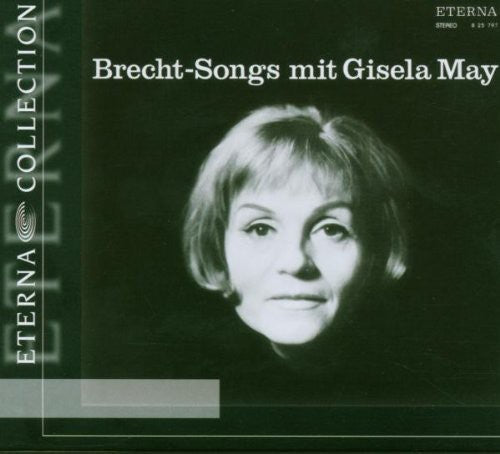Eisler / Weill / May - Brecht Songs Mit Gisela May - Music CD