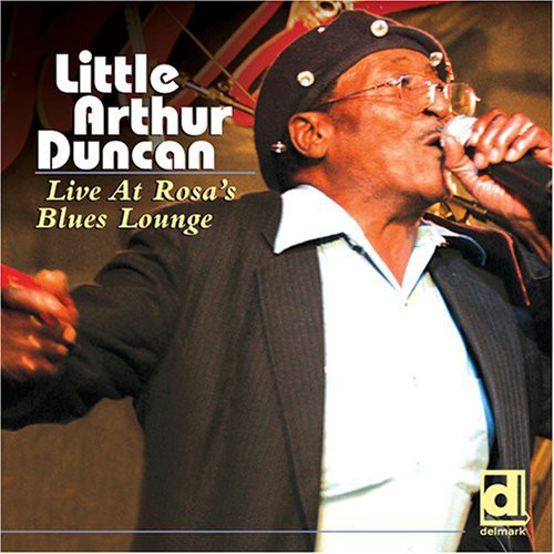 Duncan,little Arthur - Live At Rosa's Blues Lounge - Music CD