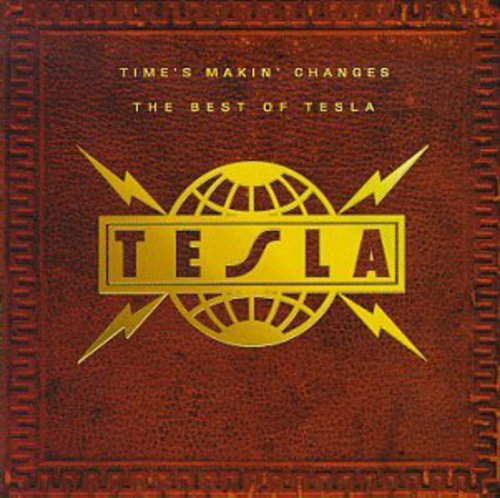 Tesla - Time's Makin Changes: Best Of - Music CD