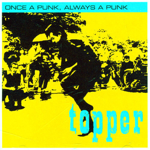 Topper - Once A Punk Always A Punk - Music CD