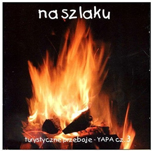 Na Szlaku Turystyczne Przeboje Yapa 3 / Various - Na Szlaku: Turystyczne Przeboje Yapa 3 / Various Music CD