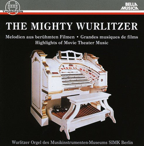Mighty Wurlitzer - The Mighty Wurlitzer: Highlights of Movie Theater Music Music CD