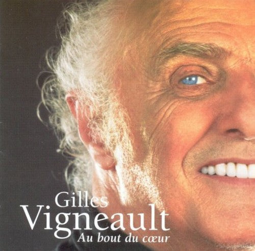 Vigneault,gilles - Au Bout Du Coeur - Music CD