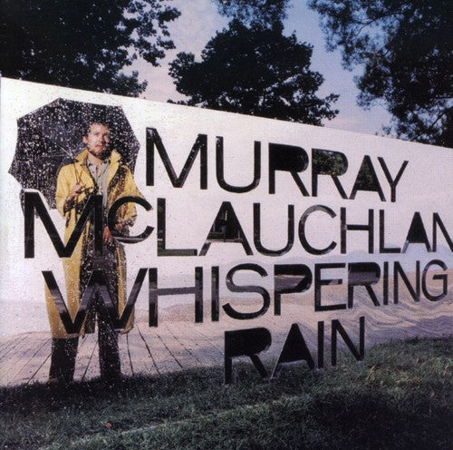 Mclauchlan,murray - Whispering Rain - Music CD