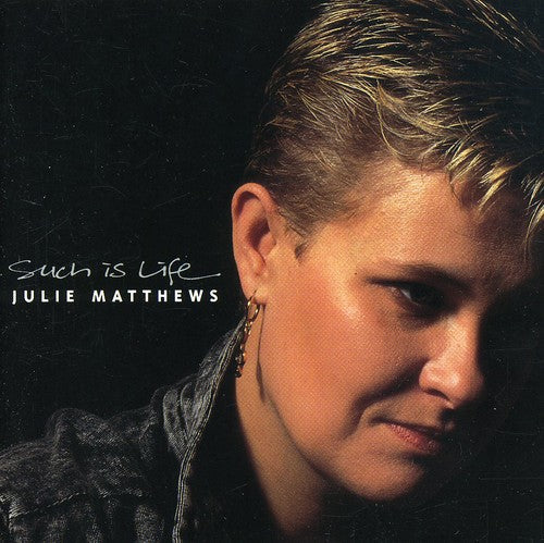 Matthews,julie - Such Is Life - Music CD