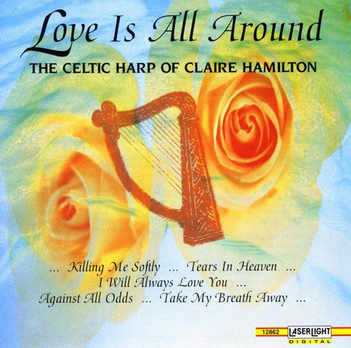 Hamilton,claire - Love Is All Around: Celtic Harp Of - Music CD