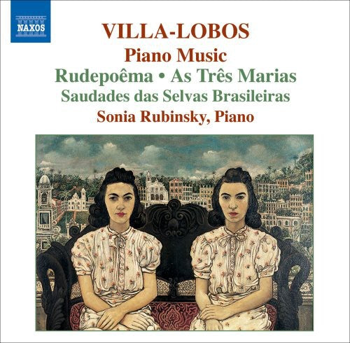 Villa-lobos / Rubinsky - Piano Music 6: Rudepoema / As Tres Marias - Music CD