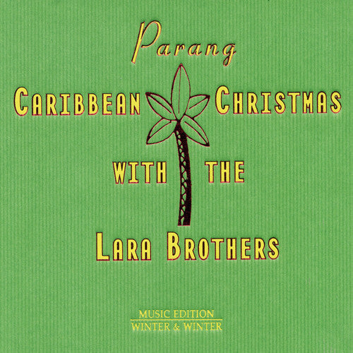 Lara Brothers - Parang: Carribean Christmas With The Lara Brothers Music CD