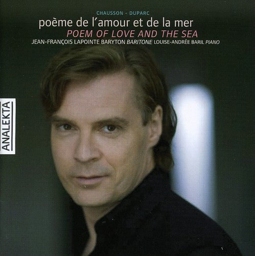 Jean-Francois Lapointe - Poemes de Duprac & Chausson Music CD