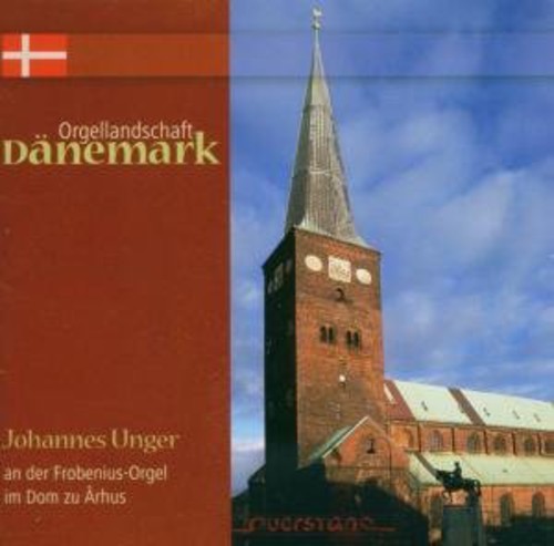 Unger,johannes - Danish Organ Landscape 1: Cathedral At Aarhus - Music CD