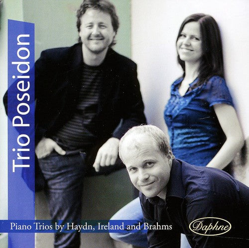 Haydn / Ireland / Brahms / Trio Poseidon - Piano Trios By Haydn Ireland & Brahms - Music CD