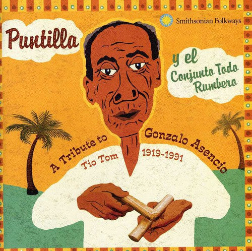 Orlando 'Puntilla' Rios Y El Conjunto Todo Rumbero - A Tribute To Gonzalo Asencio Tio Tom 1919-1991 Music CD