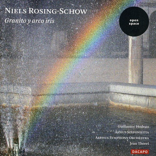 Rosing-schow / Hodeau / Aarhus Sym Orch / Thorel - Granito Y Arco Iris - Music CD