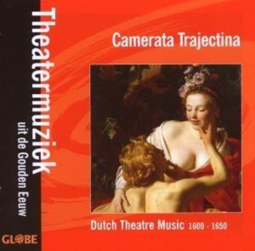 Camerata Trajectina - Dutch Theatre Music 1600-1650 - Music CD