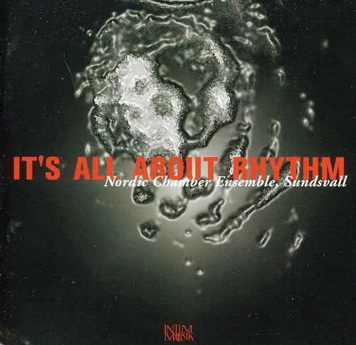 Nelson / Skog / Lyne / Nordic Chamber Ensemble - It's All About Rhythm - Music CD
