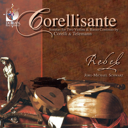 Corelli / Rebel / Schwarz - Corellisante: Sonatas For Two Violin & Continuo - Music CD