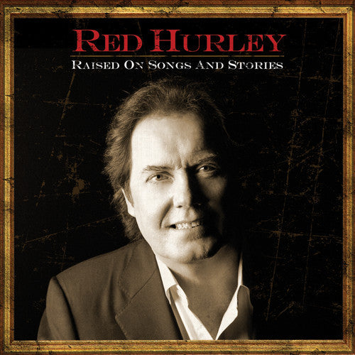 Hurley,red - Raised On Songs & Stories - Music CD