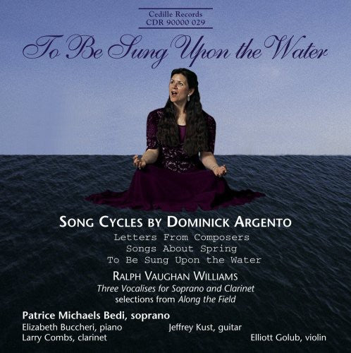 Argento / Williams / Bedi / Buccheri / Combs - To Be Sung Upon The Water: Song Cycles - Music CD