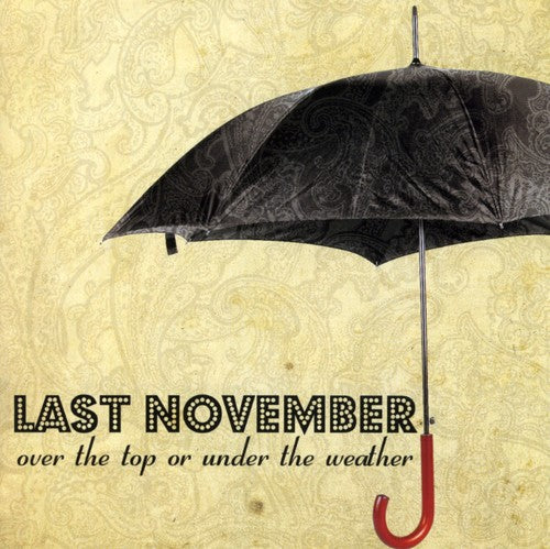 Last November - Over The Top Or Under The Weather Music CD