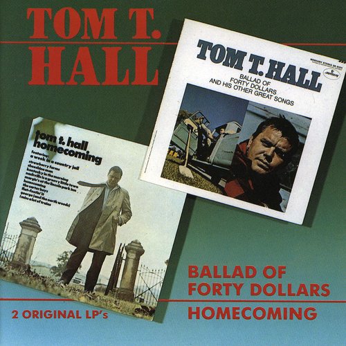 Hall,tom T. - Ballad Of Forty Dollars/homecoming - Music CD