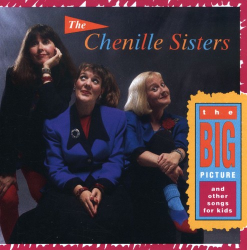 Chenille Sisters - Big Picture & Other Kids Songs - Music CD