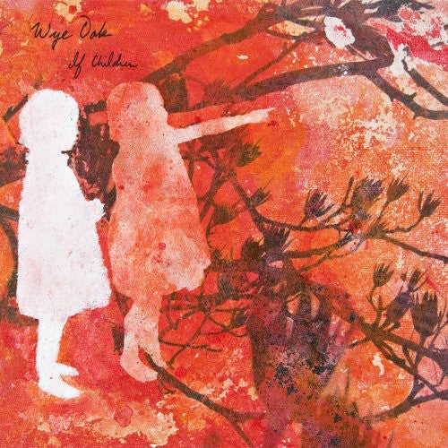 Wye Oak - If Children - Music CD