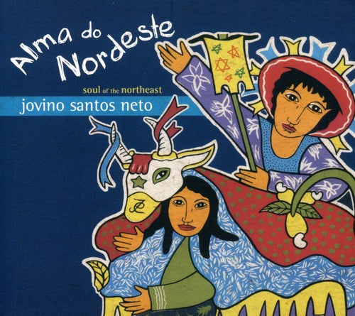 Jovino Santos Neto - Alma Do Nordeste ( Soul of the Northeast ) Music CD